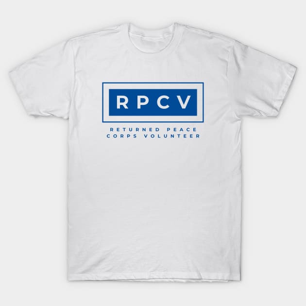 Returned Peace Corps Volunteer - RPCV T-Shirt by e s p y